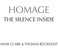 Anne Clark & Thomas Rückoldt Homage: The Silence Inside (CD) Album