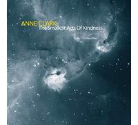 Anne Clark The Smallest Acts of Kindness (CD) Album
