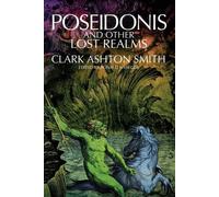 Clark Ashton Smith Poseidonis and Other Lost Realms (Tascabile)