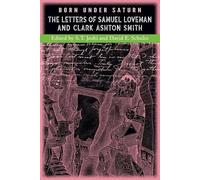Clark Ashton Smith Samuel Loveman Born under Saturn (Tascabile)