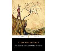 Clark Ashton Smith The Dark Eidolon and Other Fantasies (Tascabile)