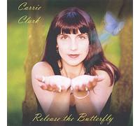 Clark, Carrie - Release The Butterfly