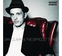 Clark, Dan & The Difficult Three - Dan Clark. & The Difficult Three