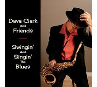 Clark, Dave & Friends - Swingin & Singin The Blues