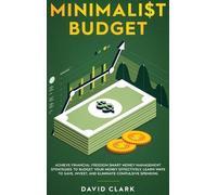 Clark David Minimalist Budget: Achieve Financial Freedom: Sma (Copertina rigida)