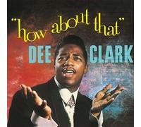 Clark, Dee - How About That