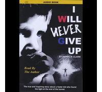 Clark, Derek - I Will Never Give Up