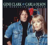 Clark Gene & Olson Carla - So Rebellious A Lover