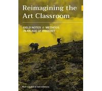 Clark Goldsberry Mark Graham Reimagining the Art Classroom (Tascabile)