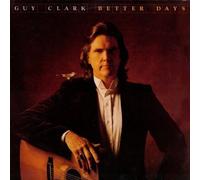 Clark, Guy - Better Days