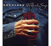 Clark, Guy - Workbench Songs by Clark, Guy (2006) Audio CD