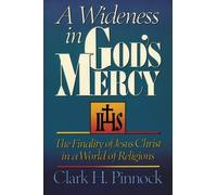 Clark H. Pinnock A Wideness in God's Mercy (Tascabile)