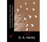 Clark Highsmith G a Henty True to the Old Flag (Tascabile)