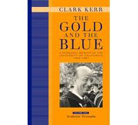 Clark Kerr The Gold and the Blue, Volume One (Copertina rigida)