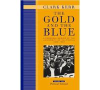Clark Kerr The Gold and the Blue, Volume Two (Copertina rigida)