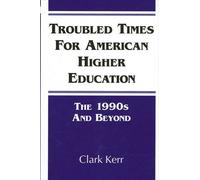 Clark Kerr Troubled Times for American Higher Education (Tascabile)