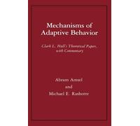 Clark Leonard Hull Mechanisms of Adaptive Behavior (Copertina rigida)
