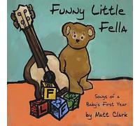 Clark, Matt - Funny Little Fella