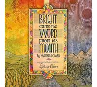 Clark, Matthew - Bright Came The Word From His Mouth