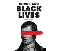 Clark McGinn Burns and Black Lives (Tascabile)