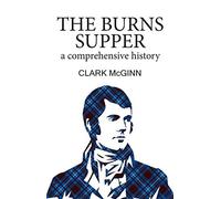Clark McGinn The Burns Supper: A Comprehensive History (Copertina rigida)
