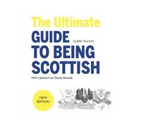 Clark McGinn The Ultimate Guide to Being Scottish (Tascabile)