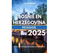 Clark Mohr Bosnië En Herzegovina Reisgids 2025 (Tascabile)