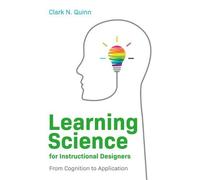 Clark N. Quinn Learning Science for Instructional Designers (Tascabile)