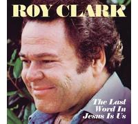 Clark, Roy - Last Word In Jesus Is Us
