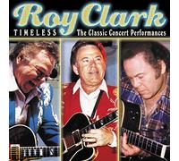 Clark, Roy - Timeless: The Classic Concert Performanc