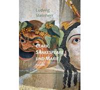 Clark, Shakespeare und Marie: Novelle: 142