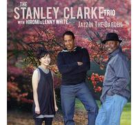 The Stanley Clarke Trio Jazz in the Garden (CD) Album