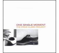 Clark, Steve Project - One Single Moment