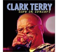 Clark Terry - Live in Concert