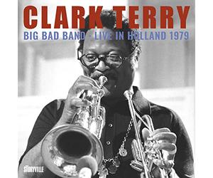 Clark Terry's Big Bad Band - Live In Holland