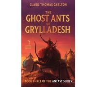 Clark Thomas Carlton The Ghost Ants Of Grylladesh (Tascabile) Antasy