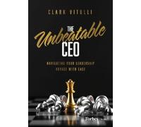 Clark Vitulli The Unbeatable CEO (Copertina rigida)