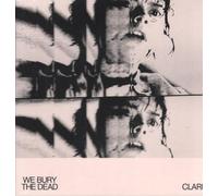 CLARK - WE BURY THE DEAD