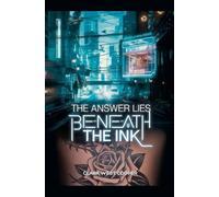 Clark West Cooper The Answer Lies Beneath The Ink (Tascabile) Healing Chronicles