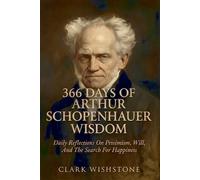 Clark Wishstone 366 Days Of Arthur Schopenhauer Wisdom (Tascabile)