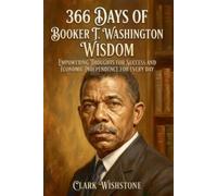 Clark Wishstone 366 Days Of Booker T. Washington Wisdom (Tascabile)