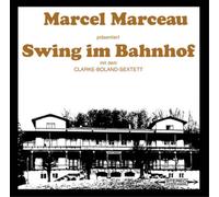 Boland Clarke Sextett-Marcel Marceau - Swing Im Bahnhof