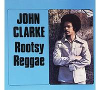 Clarke, John - Rootsy Reggae