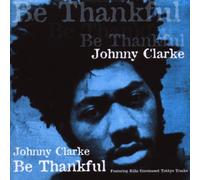 Clarke,Johnny - Be Thankful