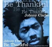 Clarke,Johnny - Be Thankful