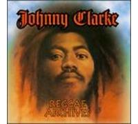 Clarke, Johnny - Reggae Archives