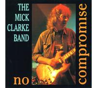 Clarke, Mick - No Compromise