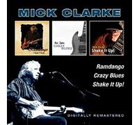 Clarke, Mick - Ramdango/Crazy Blues/Shake It Up! (2 CD)