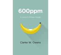 Clarke Owens 600ppm - a novel of climate change (Tascabile)