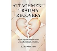 Clarke Publication Attachment Trauma Recovery (Tascabile)